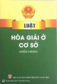 Tài liệu bồi dưỡng nghiệp vụ hòa giải ở cơ sở dành cho đội ngũ hòa giải viên